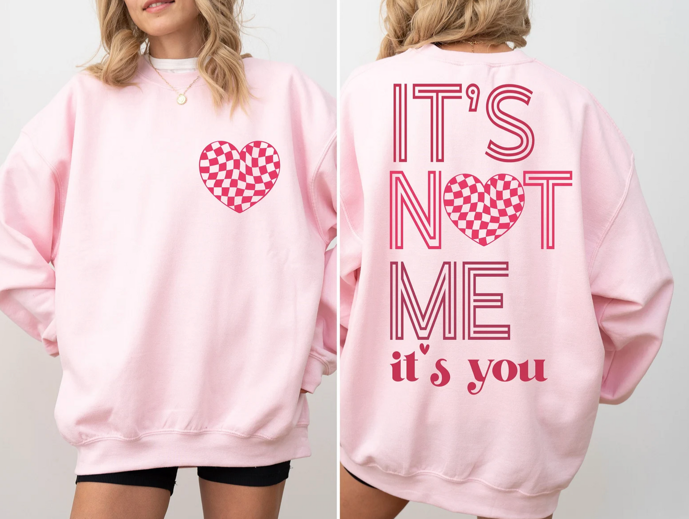 It's Not Me It's You Sweatshirt