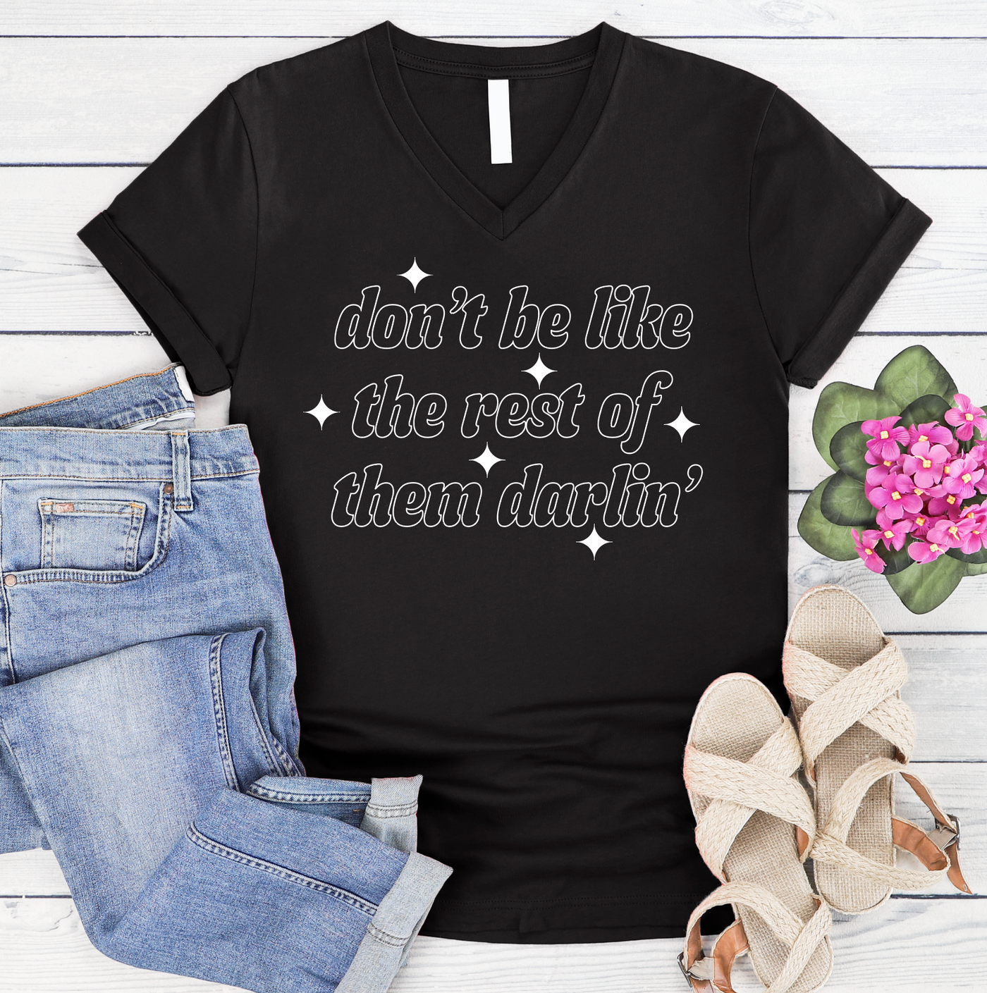 Don't Be Like The Rest of Them Darlin' Tee