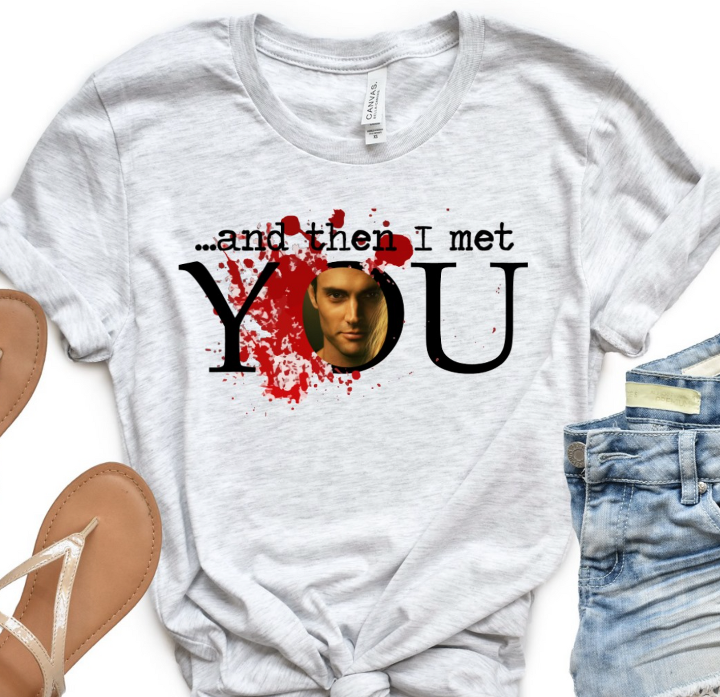 And Then I Met You Tee