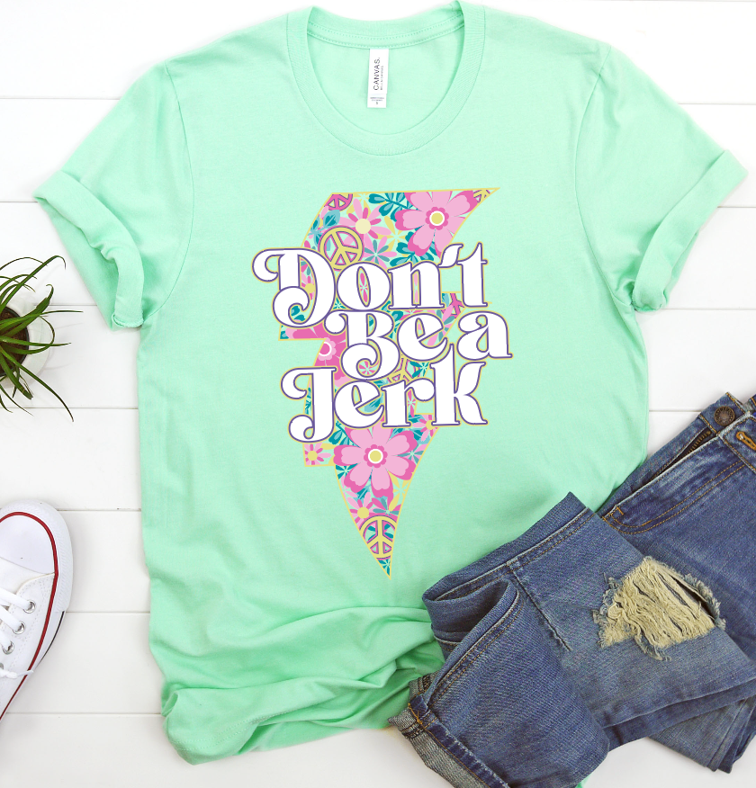 Don't Be A Jerk Tee