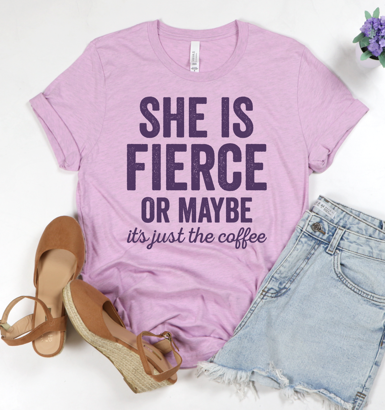 She Is Fierce Or Maybe It's Just The Coffee